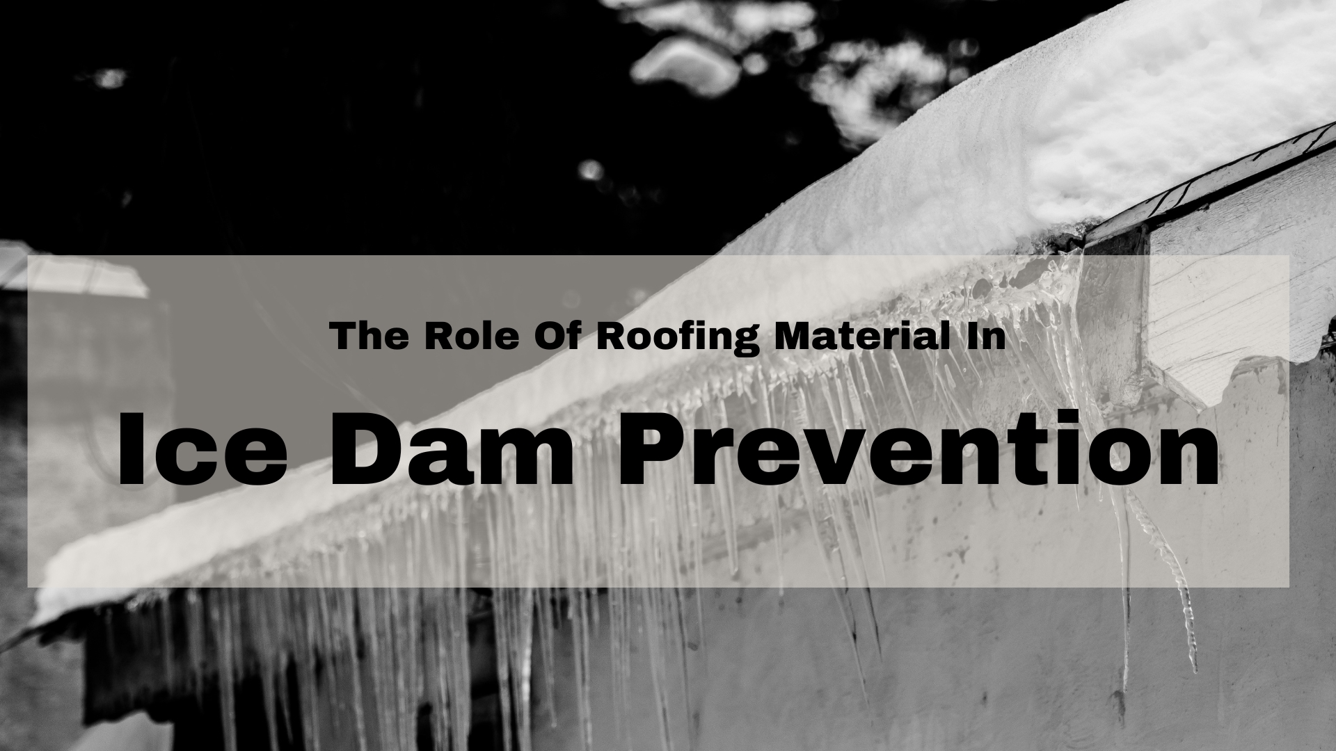 The Role of Roofing Material in Ice Dam Prevention